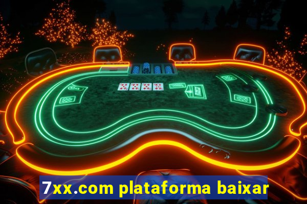 7xx.com plataforma baixar